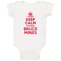 I Can't Keep Calm I'm From Bruce Mines Ontario Funny City Baby One Pie I Can't Keep Calm I'm From Bruce Mines Ontario Funny City Baby One Pie