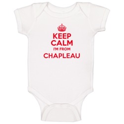 Keep Calm I'm From Chapleau Ontario Funny City Baby One Piece Keep Calm I'm From Chapleau Ontario Funny City Baby One Piece