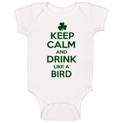 Keep Calm And Drink Like A Bird Irish Baby One Piece Keep Calm And Drink Like A Bird Irish Baby One Piece