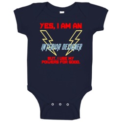 Yes I Am An Interior Designer Funny Job Occupation Super Powers Baby O Yes I Am An Interior Designer Funny Job Occupation Super Powers Baby O