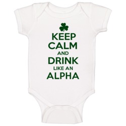 Keep Calm And Drink Like An Alpha Irish Baby One Piece Keep Calm And Drink Like An Alpha Irish Baby One Piece