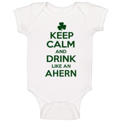 Keep Calm And Drink Like An Ahern Irish Baby One Piece Keep Calm And Drink Like An Ahern Irish Baby One Piece