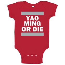 Yao Ming Or Die Houston Basketball Player Funny Sports Fan Baby One Pi Yao Ming Or Die Houston Basketball Player Funny Sports Fan Baby One Pi
