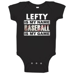 Lefty Is My Name Baseball My Game Cool Sports Baby One Piece Lefty Is My Name Baseball My Game Cool Sports Baby One Piece