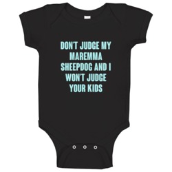 Don't Judge My Maremma Sheepdog Lover Funny Baby One Piece Don't Judge My Maremma Sheepdog Lover Funny Baby One Piece