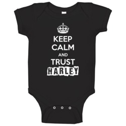 Keep Calm And Trust Harley Trending Parody Gift Baby One Piece Keep Calm And Trust Harley Trending Parody Gift Baby One Piece