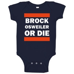 Brock Osweiler Or Die Denver Football Player Sports Fan Baby One Piece Brock Osweiler Or Die Denver Football Player Sports Fan Baby One Piece