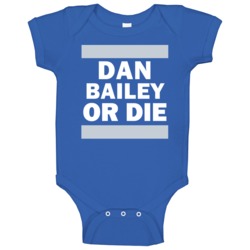 Dan Bailey Or Die Dallas Football Player Sports Fan Baby One Piece Dan Bailey Or Die Dallas Football Player Sports Fan Baby One Piece