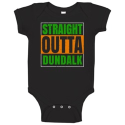 Dundalk Town City Irish Ireland St Patrick's Day Straight Outta Compto Dundalk Town City Irish Ireland St Patrick's Day Straight Outta Compto