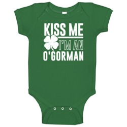 O'gorman Kiss Me Im Irish Parody Custom Last Name St Patricks Day Baby O'gorman Kiss Me Im Irish Parody Custom Last Name St Patricks Day Baby