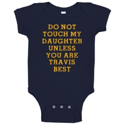 Do Not Touch My Daughter Unless You Are Travis Best Indiana Basketball Do Not Touch My Daughter Unless You Are Travis Best Indiana Basketball