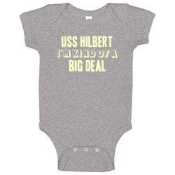 Uss Hilbert Im Kind Of A Big Deal Us Navy Baby One Piece Uss Hilbert Im Kind Of A Big Deal Us Navy Baby One Piece