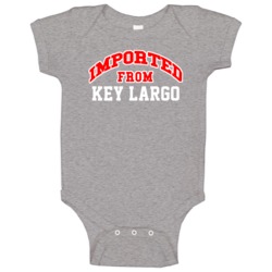 Imported From Key Largo Florida Sports Team Trade Baby One Piece Imported From Key Largo Florida Sports Team Trade Baby One Piece