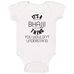 Its A Bhajji Thing You Would Not Understand Funny Food Fan Baby One Pi Its A Bhajji Thing You Would Not Understand Funny Food Fan Baby One Pi