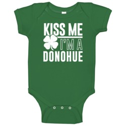 Donohue Kiss Me Im Irish Parody Custom Last Name St Patricks Day Baby Donohue Kiss Me Im Irish Parody Custom Last Name St Patricks Day Baby