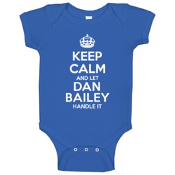 Keep Calm And Let Dan Bailey Handle It Dallas Football Player Sports F Keep Calm And Let Dan Bailey Handle It Dallas Football Player Sports F