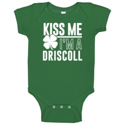 Driscoll Kiss Me Im Irish Parody Custom Last Name St Patricks Day Baby Driscoll Kiss Me Im Irish Parody Custom Last Name St Patricks Day Baby