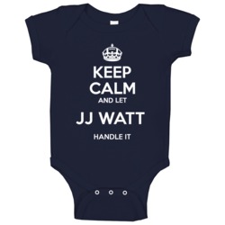 Keep Calm And Let Jj Watt Handle It Houston Football Player Sports Fan Keep Calm And Let Jj Watt Handle It Houston Football Player Sports Fan