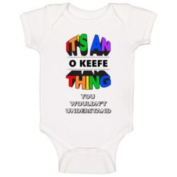 Its An O Keefe You Wouldnt Understand Last Name Pride Baby One Piece Its An O Keefe You Wouldnt Understand Last Name Pride Baby One Piece