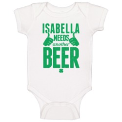 Isabella Needs Another Beer Funny St Patricks Day Pub Bar Party Drinki Isabella Needs Another Beer Funny St Patricks Day Pub Bar Party Drinki