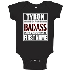 Tyron Because Badass Official First Name Funny Baby One Piece Tyron Because Badass Official First Name Funny Baby One Piece