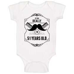 If You Really Moustache Im 51 Years Old Grunge Birthday Baby One Piece If You Really Moustache Im 51 Years Old Grunge Birthday Baby One Piece