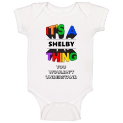 Its A Shelby Thing You Wouldnt Understand Last Name Pride Baby One Pie Its A Shelby Thing You Wouldnt Understand Last Name Pride Baby One Pie