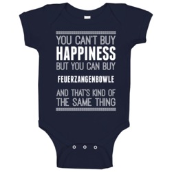 Cant Buy Happiness But You Can Buy Feuerzangenbowle Funny Food Fan Bab Cant Buy Happiness But You Can Buy Feuerzangenbowle Funny Food Fan Bab