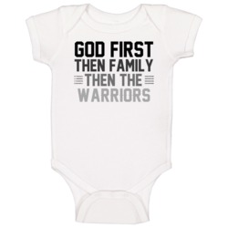 God First Then Family Then Golden State Basketball Sports Fan Baby One God First Then Family Then Golden State Basketball Sports Fan Baby One