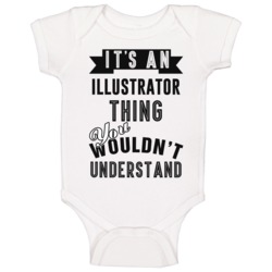 Its An Illustrator Thing Occupation Baby One Piece Its An Illustrator Thing Occupation Baby One Piece