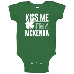 Mckenna Kiss Me Im Irish Parody Custom Last Name St Patricks Day Baby Mckenna Kiss Me Im Irish Parody Custom Last Name St Patricks Day Baby