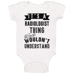 Its A Radiologist Thing Occupation Baby One Piece Its A Radiologist Thing Occupation Baby One Piece