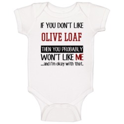 If You Do Not Like Olive Loaf Then You Do Not Like Me Funny Food Baby If You Do Not Like Olive Loaf Then You Do Not Like Me Funny Food Baby