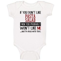 If You Do Not Like Pasta Salad Then You Do Not Like Me Funny Food Baby If You Do Not Like Pasta Salad Then You Do Not Like Me Funny Food Baby