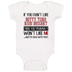 If You Do Not Like Dotty Turo Rudi Dessert Then You Do Not Like Me Fun If You Do Not Like Dotty Turo Rudi Dessert Then You Do Not Like Me Fun