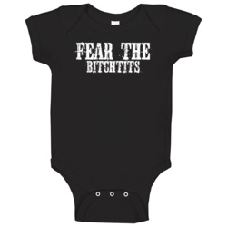 Fear The Bitchtits Funny Offensive Baby One Piece Fear The Bitchtits Funny Offensive Baby One Piece