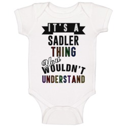 Its A Sadler Thing Last Name Pride Baby One Piece Its A Sadler Thing Last Name Pride Baby One Piece