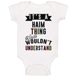 Its A Haim Thing Last Name Pride Baby One Piece Its A Haim Thing Last Name Pride Baby One Piece