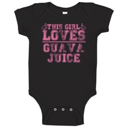 This Girl Loves Guava Juice Funny Food Fan Baby One Piece This Girl Loves Guava Juice Funny Food Fan Baby One Piece