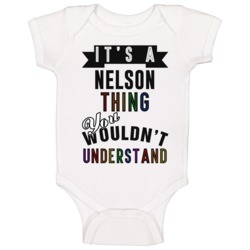 Its A Nelson Thing Last Name Pride Baby One Piece Its A Nelson Thing Last Name Pride Baby One Piece
