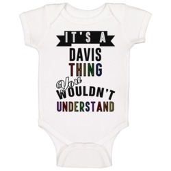 Its A Davis Thing Last Name Pride Baby One Piece Its A Davis Thing Last Name Pride Baby One Piece