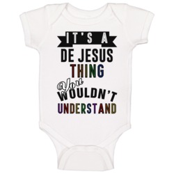 Its A De Jesus Thing Last Name Pride Baby One Piece Its A De Jesus Thing Last Name Pride Baby One Piece
