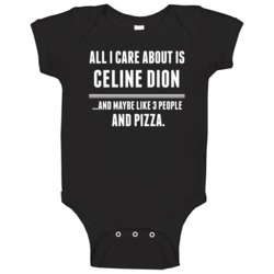 All I Care About Is Celine Dion Canadas Walk Of Fame Baby One Piece All I Care About Is Celine Dion Canadas Walk Of Fame Baby One Piece