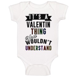 Its A Valentin Thing Last Name Pride Baby One Piece Its A Valentin Thing Last Name Pride Baby One Piece
