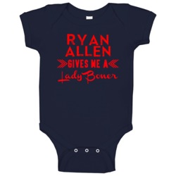 Ryan Allen Gives Me A Lady Boner New England Football Player Fan Baby Ryan Allen Gives Me A Lady Boner New England Football Player Fan Baby