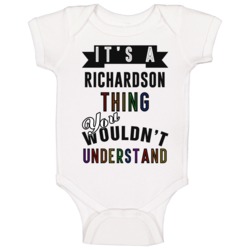 Its A Richardson Thing Last Name Pride Baby One Piece Its A Richardson Thing Last Name Pride Baby One Piece