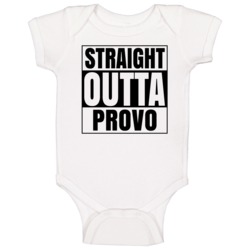 Straight Outta Provo Utah City Compton Parody Baby One Piece Straight Outta Provo Utah City Compton Parody Baby One Piece