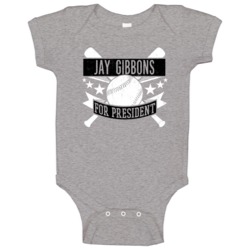 Jay Gibbons For President Baltimore Baseball Player Funny Baby One Pie Jay Gibbons For President Baltimore Baseball Player Funny Baby One Pie