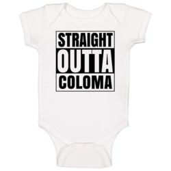Straight Outta Coloma California City Compton Parody Baby One Piece Straight Outta Coloma California City Compton Parody Baby One Piece
