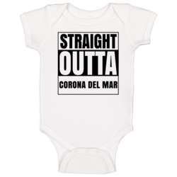 Straight Outta Corona Del Mar California City Compton Parody Baby One Straight Outta Corona Del Mar California City Compton Parody Baby One